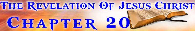 The Revelation Of Jesus Christ Chapter 20