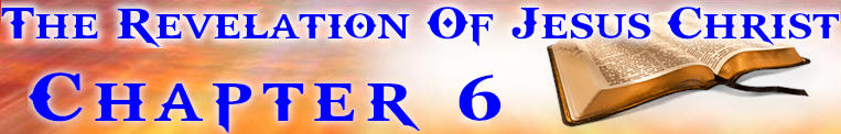 The Revelation Of Jesus Christ Chapter 6