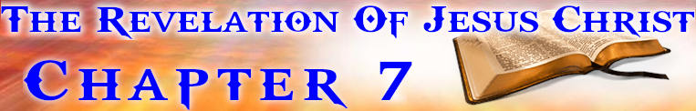 The Revelation Of Jesus Christ Chapter 7