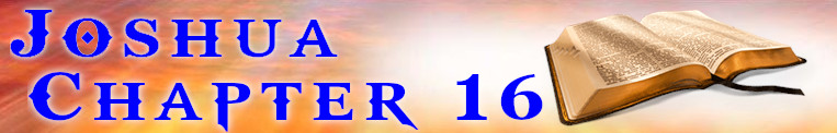 Joshua Chapter 16